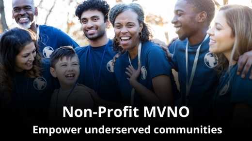 Non-profit foundation mvno Empower underserved communities