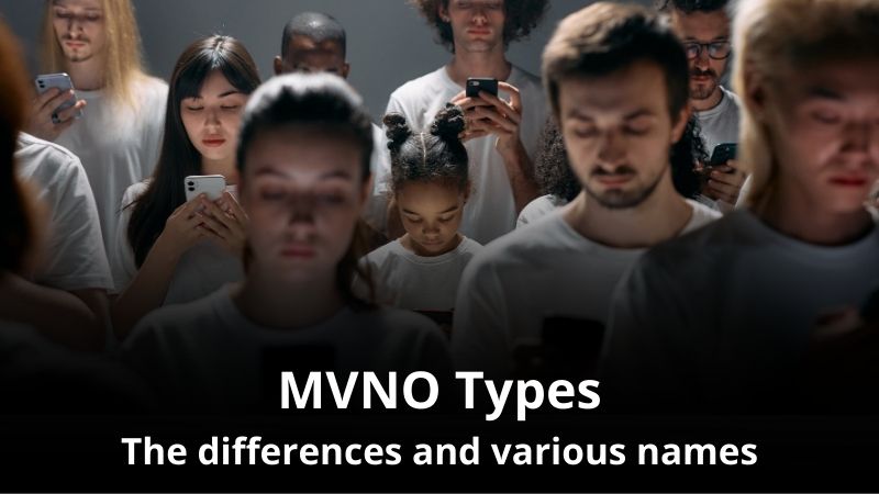 What are the different types of MVNOs, Branded Reseller (Skinny MVNO), Thin MVNO, Light MVNO, Thick MVNO, Full MVNO