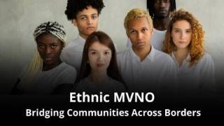Ethnic MVNOs - Bridging Communities Across Borders