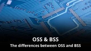 What are the Differences Between OSS and BSS