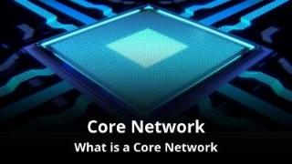 What is a Core Network