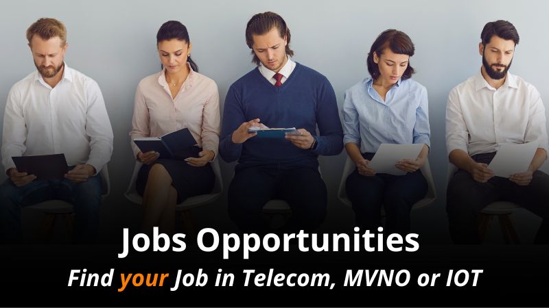 Jobs Opportunities - Find your Job in the Telecom, MVNO or IOT