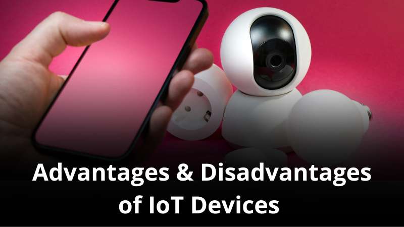 MVNO Index - Advantages & Disadvantages of IoT Devices